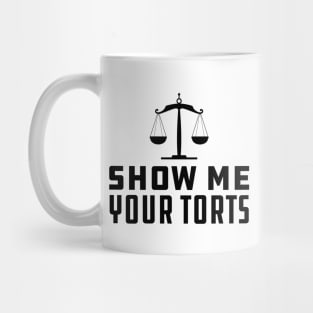 Lawyer - Show Me Your Torts Mug